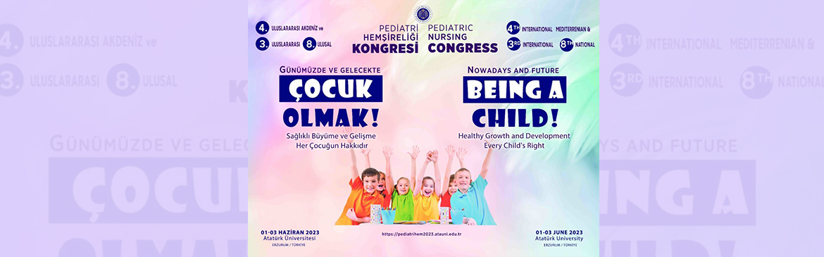4. Uluslararası Akdeniz ve 3. Uluslararası 8. Ulusal Pediatri Hemşireliği Kongresi 