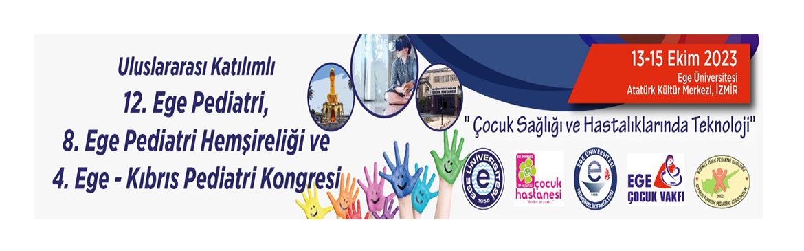 Uluslararası Katılımlı  12. Ege .Pediatri  8. Ege .Pediatri Hemşireliği ve 4. Ege-Kıbrıs Pediatri Kongresi